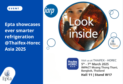 EPTA SHOWCASES EVER SMARTER REFRIGERATION  @THAIFEX-HOREC ASIA 2025